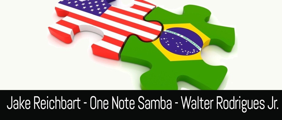 One Note Samba, Walter Rodrigues Jr., Jake Reichbart